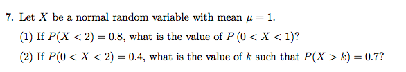Solved 7, Let X be a normal random variable with mean μ = 1. | Chegg.com