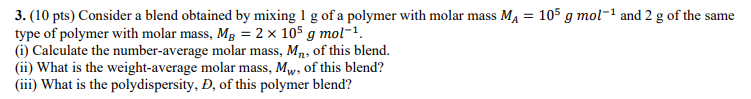 Solved 3. (10 pts) Consider a blend obtained by mixing 1 g | Chegg.com