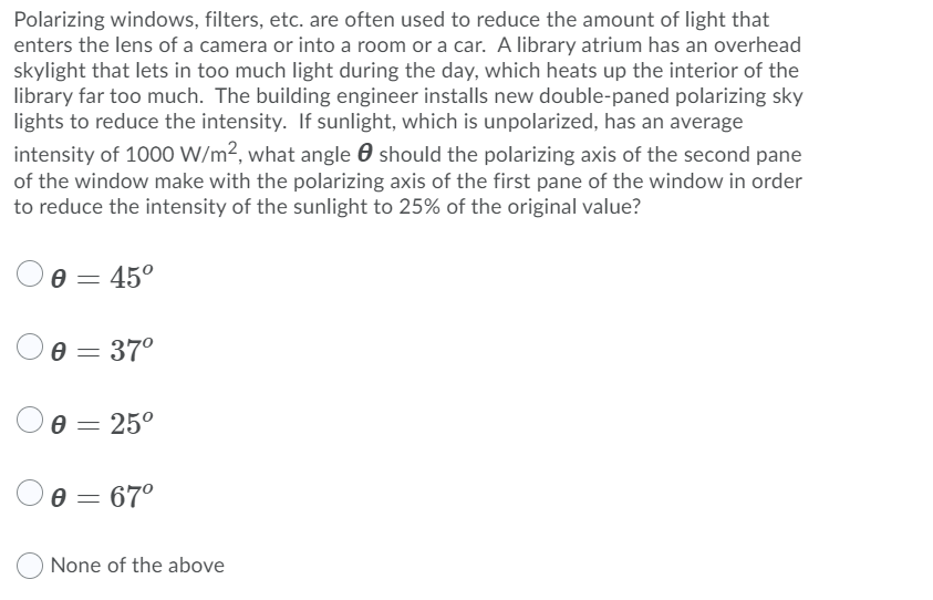 Solved Polarizing windows, filters, etc. are often used to