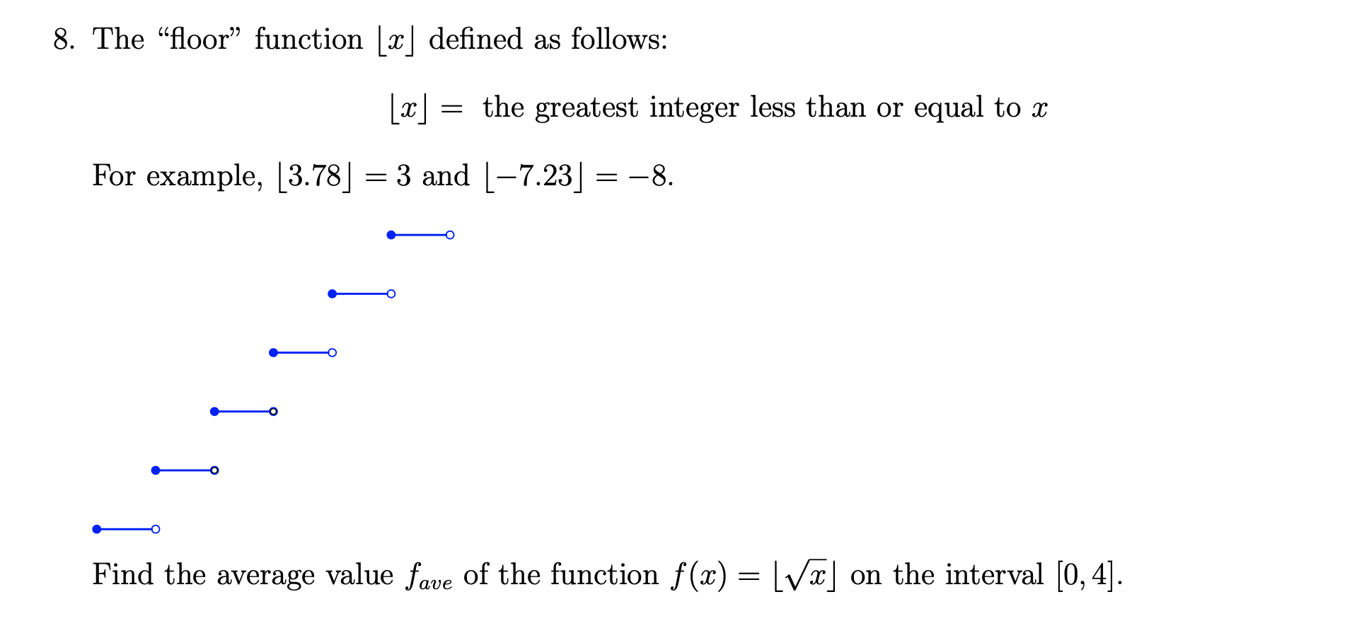 Solved 8. The "floor" function ⌊x⌋ defined as follows: ⌊x⌋= | Chegg.com