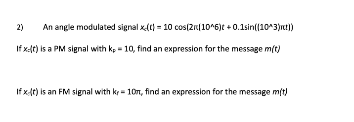 Solved An angle modulated signal x(t) 10 cos(2t(10^6)t + | Chegg.com