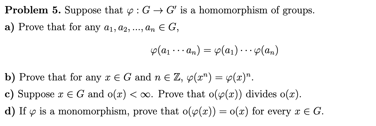 Suppose That F G G Is A Homomorphism Of Groups A Chegg Com Suppose That F G G Is A Homomorphism Of Groups A Chegg Com