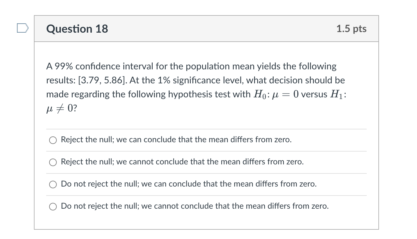 Solved Question 18 1.5 pts A 99% confidence interval for the | Chegg.com