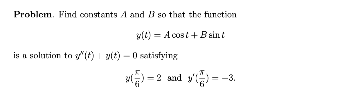 Solved Problem. Find Constants A And B So That The Function | Chegg.com