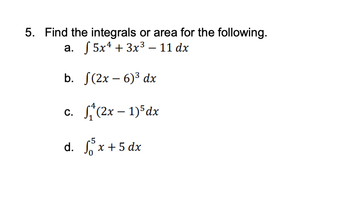 Solved 5. Find the integrals or area for the following. a. | Chegg.com