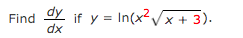 \( \frac{d y}{d x} \) if \( y=\ln \left(x^{2} \sqrt{x+3}\right) \)