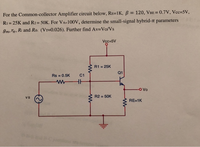 Solved For the Commoncollector Amplifier circuit below,
