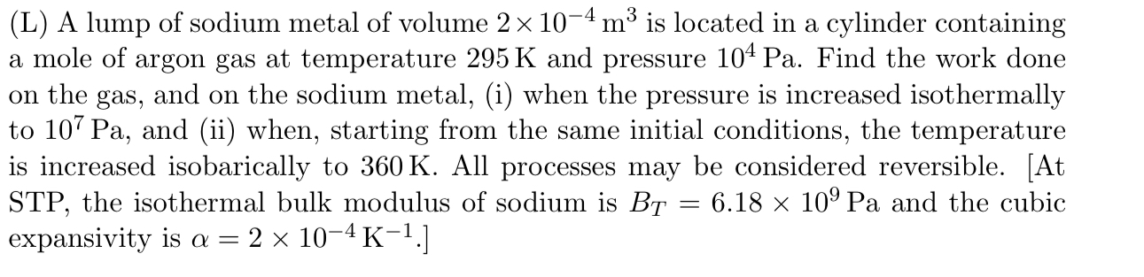 Solved (L) A lump of sodium metal of volume 2×10−4 m3 is | Chegg.com