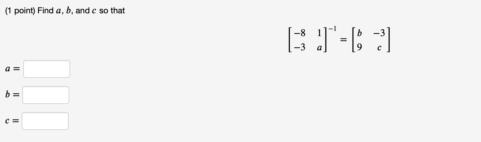 Solved (1 point) Find a, b, and c so that -8 -3 a = b= C= | Chegg.com