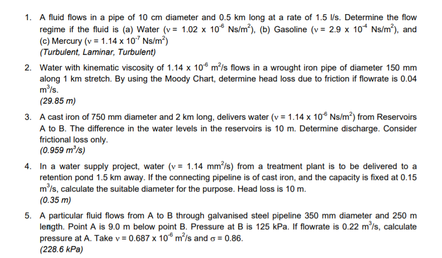 Solved 1. A fluid flows in a pipe of 10 cm diameter and 0.5 | Chegg.com