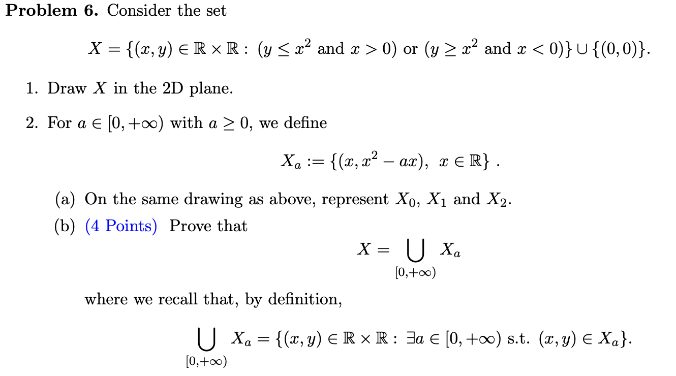 Solved Problem 6. Consider the set X={(x,y)∈R×R:(y≤x2 and | Chegg.com
