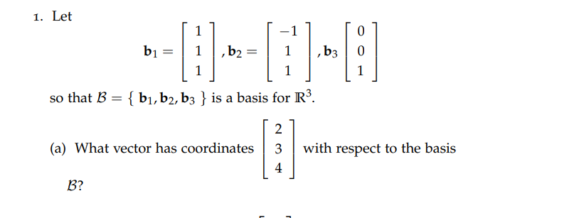 Solved 1. Let B1=⎣⎡111⎦⎤,b2=⎣⎡−111⎦⎤,b3⎣⎡001⎦⎤ So That | Chegg.com