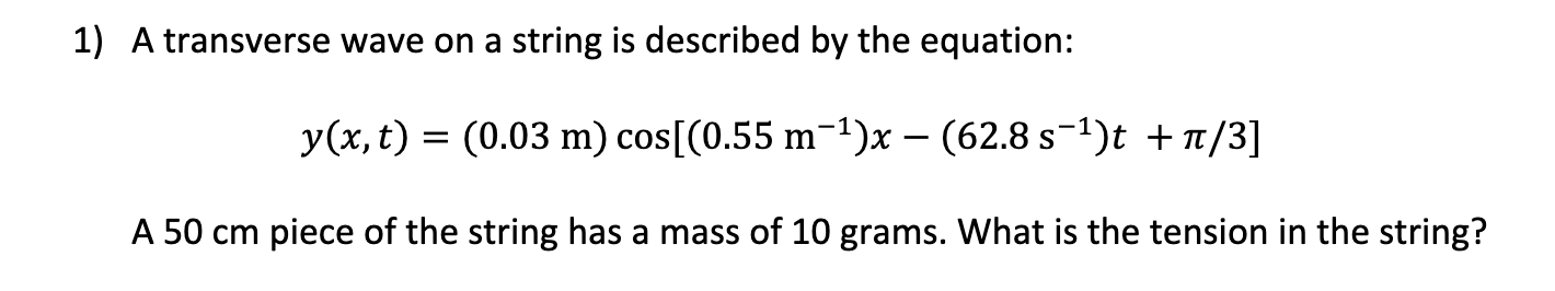 Solved 1) A transverse wave on a string is described by the | Chegg.com