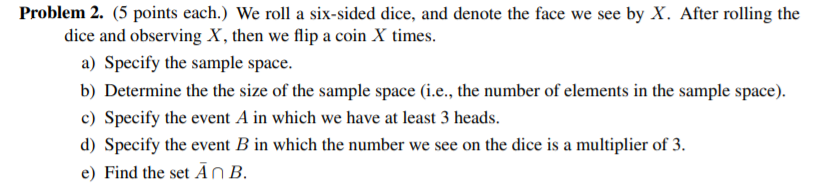 Solved Problem 2. (5 points each.) We roll a six-sided dice, | Chegg.com
