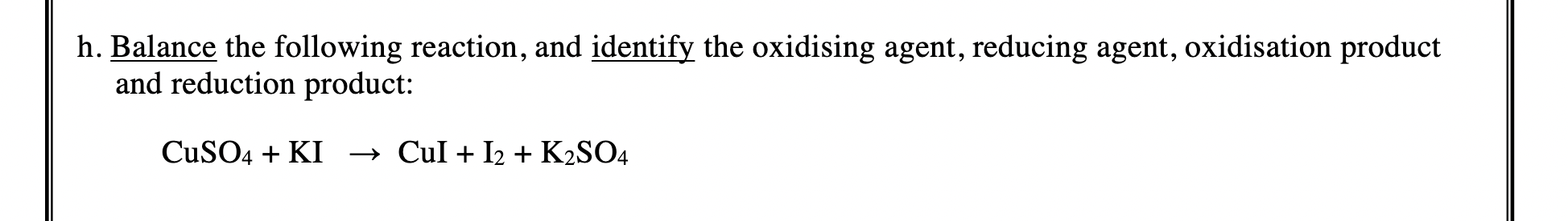 Solved h. Balance the following reaction, and identify the | Chegg.com