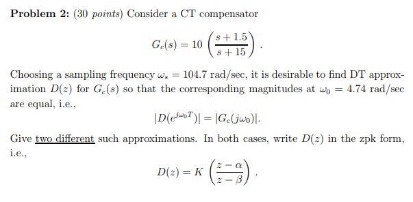 Solved Problem 2: (30 points) Consider a CT compensator | Chegg.com