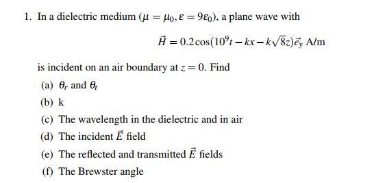 Solved In a dielectric medium (μ=μ0,ε=9ε0), a plane wave | Chegg.com