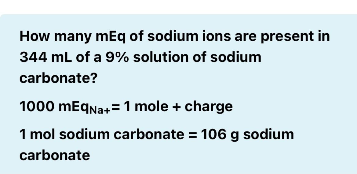 Solved How many mEq of sodium ions are present in 344 mL of