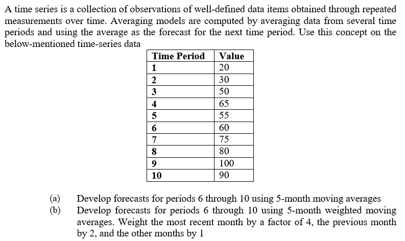 Solved 20 A time series is a collection of observations of | Chegg.com