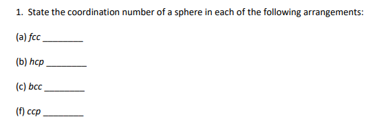 Solved 1. State the coordination number of a sphere in each | Chegg.com