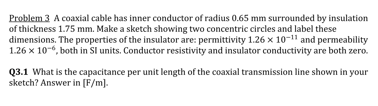 Solved Problem 3 A coaxial cable has inner conductor of | Chegg.com