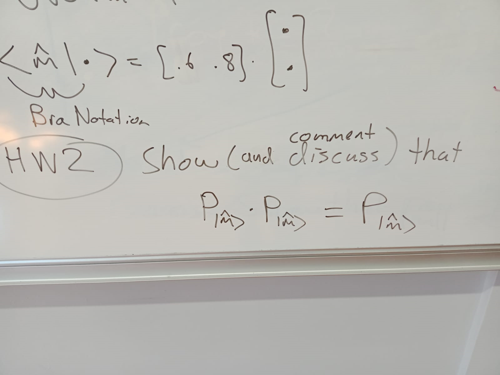 Solved m^∣⋅ =[⋅6.8]⋅[⋅] Bra Notation HW2 Show (and comment | Chegg.com