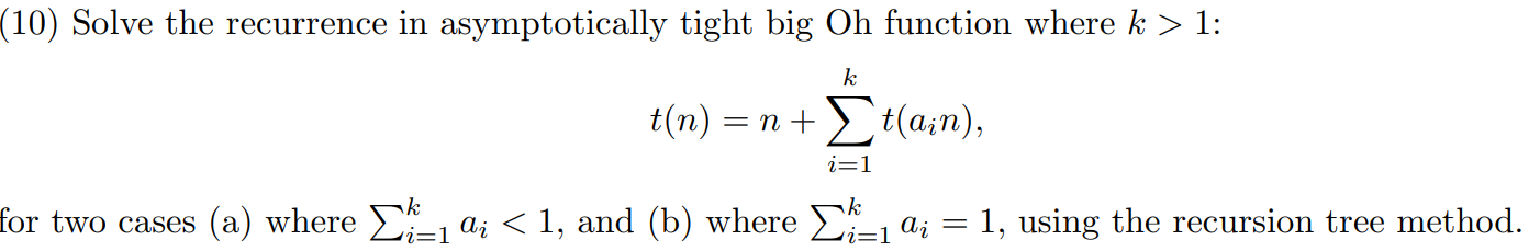 Solved (10) Solve the recurrence in asymptotically tight big | Chegg.com