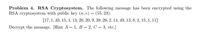 Solved Problem 4. RSA Cryptosystem. The following message | Chegg.com