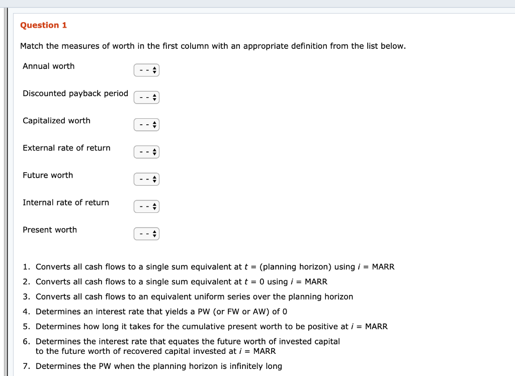 Solved Question 1 Match the measures of worth in the first | Chegg.com