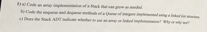 Solved 1) a) Code an array implementation of a Stack that | Chegg.com