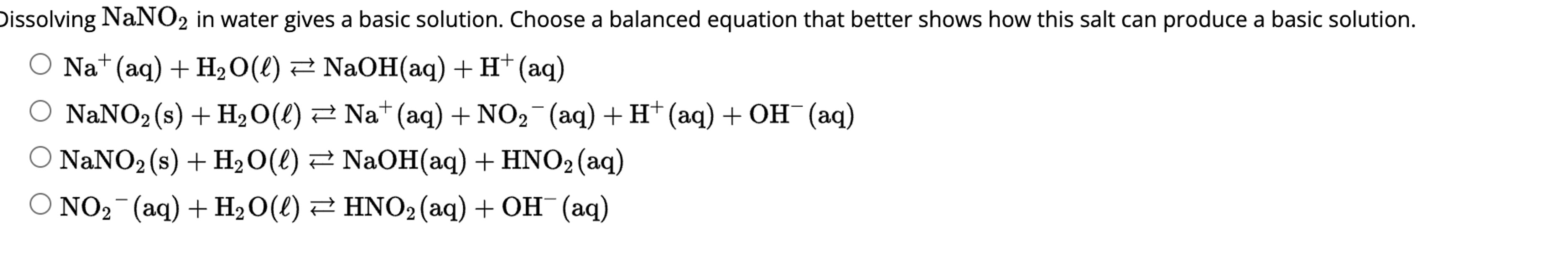 Solved Dissolving NaNO2 ﻿in water gives a basic solution. | Chegg.com