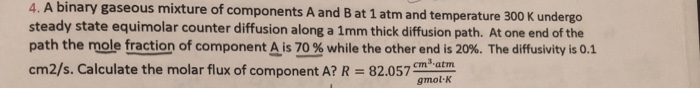 Solved 4. A binary gaseous mixture of components A and B at | Chegg.com