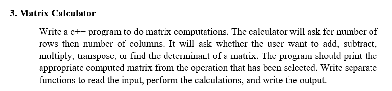 Solved 3. Matrix Calculator Write a c++ program to do matrix | Chegg.com