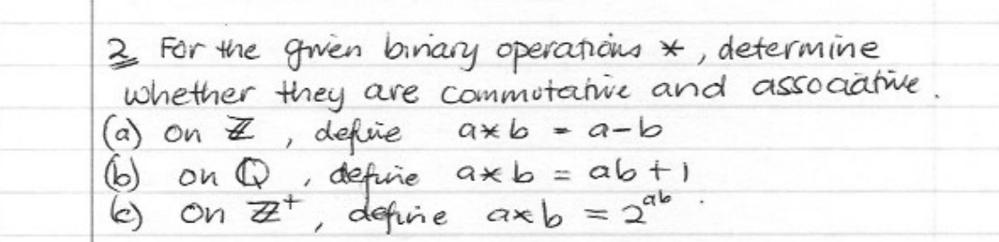 Solved 2 For The Given Binary Operations *, Determine | Chegg.com