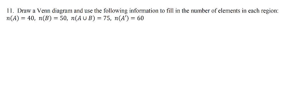 Solved 11. Draw a Venn diagram and use the following | Chegg.com