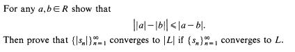 Solved For Any A,b∈R Show That ∣∣a∣−∣b∣∣⩽∣a−b∣. Then Prove | Chegg.com