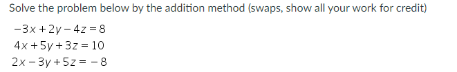 Solved Solve the problem below by the addition method | Chegg.com