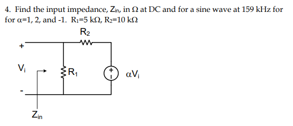 Solved 4. Find the input impedance, Zin, in Q at DC and for | Chegg.com