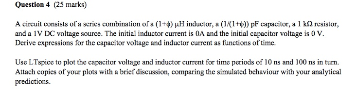 Solved Question 4 (25 marks) A circuit consists of a series