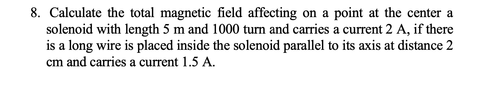 Solved 8. Calculate the total magnetic field affecting on a | Chegg.com