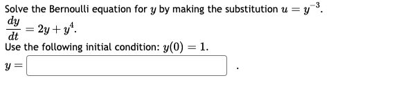Solved Solve the Bernoulli equation for y ﻿by making the | Chegg.com