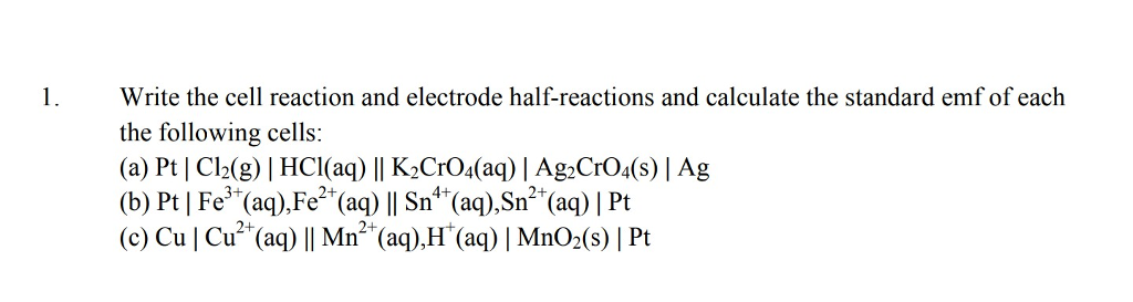 Solved Write The Cell Reaction And Electrode Half Reactions 2046