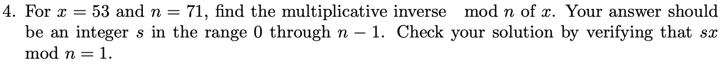Solved 4. For x = 53 and n = 71, find the multiplicative | Chegg.com