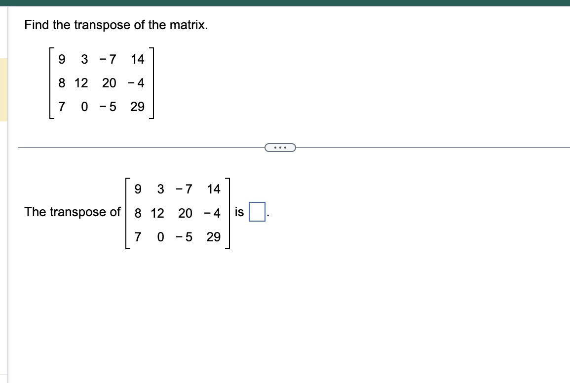 Solved Find The Transpose Of The Matrix Chegg Com