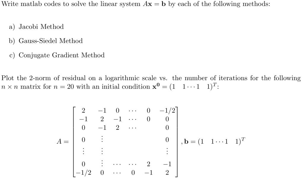 Solved Write Matlab Codes To Solve The Linear System Ax = B | Chegg.com