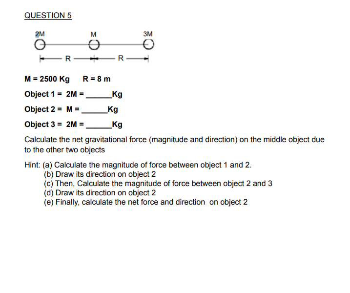 Solved M=2500KgR=8 m Object 1=2M= Kg Object 2 = M = Kg | Chegg.com