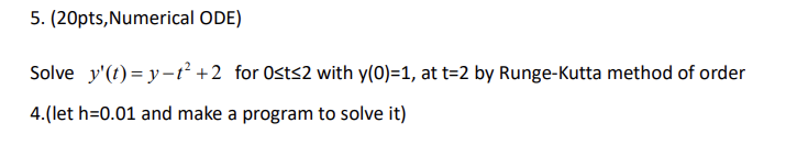 Solved 5. (20pts,Numerical ODE) Solve y′(t)=y−t2+2 for 0≤t≤2 | Chegg.com