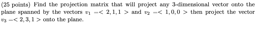 Solved (25 points) Find the projection matrix that will | Chegg.com