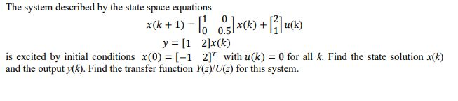 Solved The system described by the state space equations | Chegg.com
