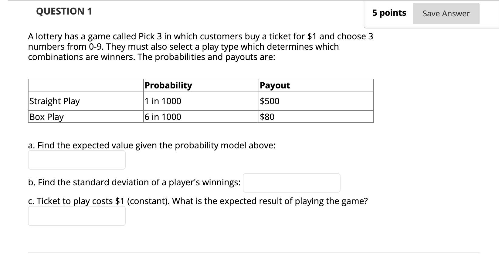 Solved QUESTION 1 5 points Save Answer A lottery has a game